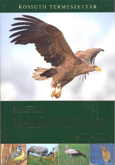 MAGYAR MADÁRVONULÁSI ATLASZ /KOSSUTH TERMÉSZETTÁR