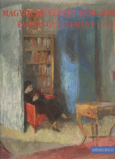 MAGYAR MŰVÉSZET 1900-1950 /RADNAI-GYŰJTEMÉNY /GYŐR