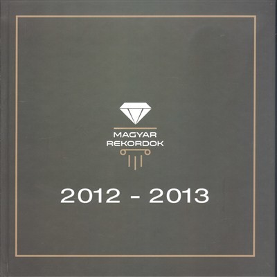 MAGYAR REKORDOK 2012-2013.