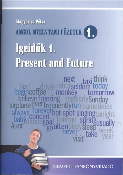 ANGOL NYELVTANI FÜZETEK 1. /IGEIDŐK 1. - PRESENT AND FUTURE