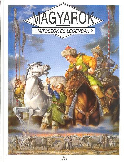 MAGYAROK /MÍTOSZOK ÉS LEGENDÁK
