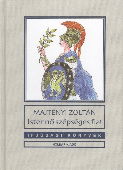ISTENNŐ SZÉPSÉGES FIA! /IFJÚSÁGI KÖNYVEK