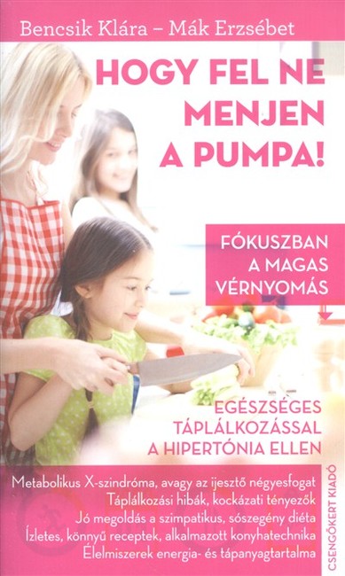 Hogy fel ne menjen a pumpa! /Fókuszban a magas vérnyomás