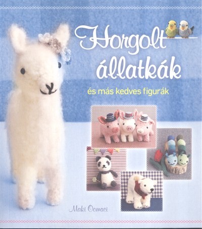 Horgolt állatkák és más kedves figurák