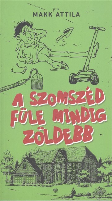 A SZOMSZÉD FÜLE MINDIG ZÖLDEBB