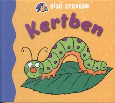 Első szavaim: Kertben