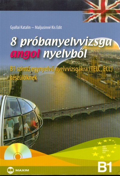 8 PRÓBANYELVVIZSGA ANGOL NYELVBŐL /B1 SZINTŰ
