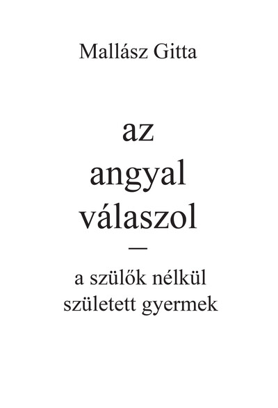 az angyal válaszol - a szülők nélkül született gyermek