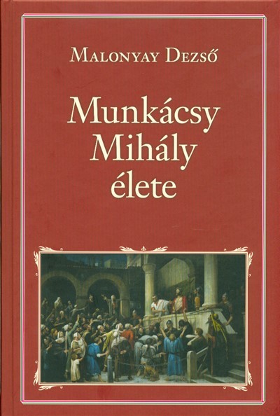 Munkácsy Mihály élete /Nemzeti könyvtár 85.