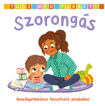 Tudj meg többet! - Szorongás - Beszélgetőskönyv felnyitható ablakokkal