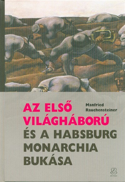 Az első világháború és a Habsburg Monarchia bukása