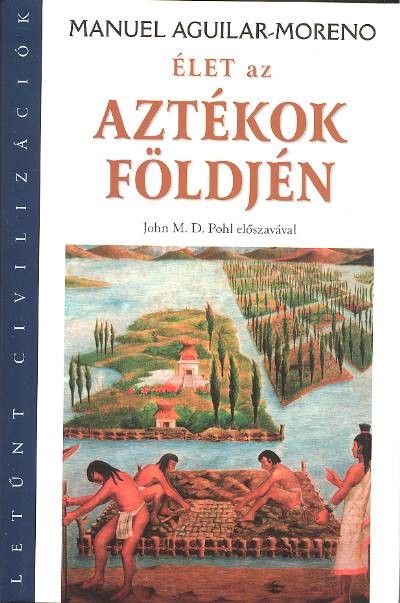 Élet az aztékok földjén