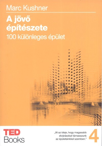 A jövő építészete - 100 különleges épület /Ted books 4.