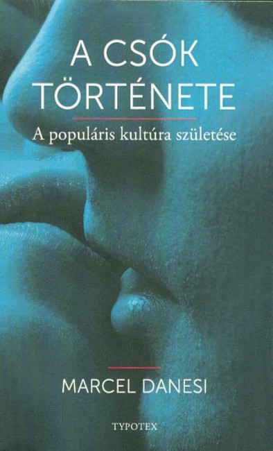 A csók története - A populáris kultúra születése