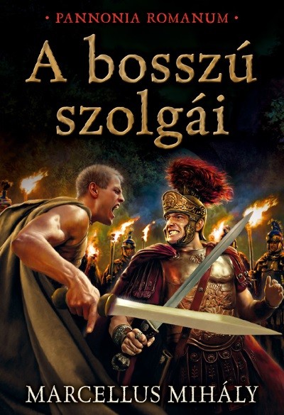 A bosszú szolgái /Pannonia Romanum