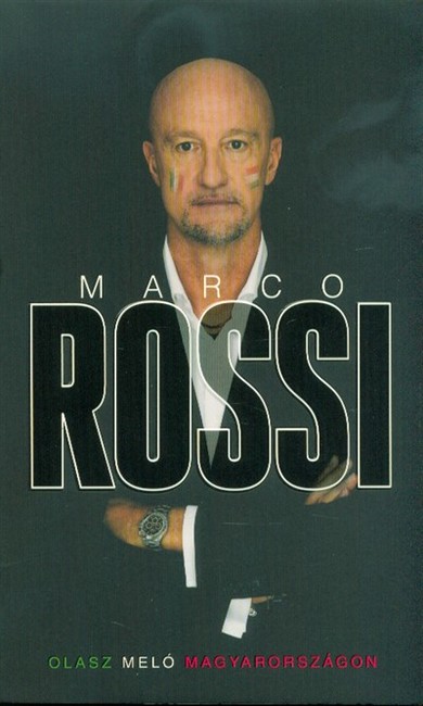 Marco Rossi - Olasz meló Magyarországon