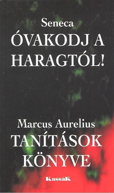 Óvakodj a haragtól! - Tanítások könyve