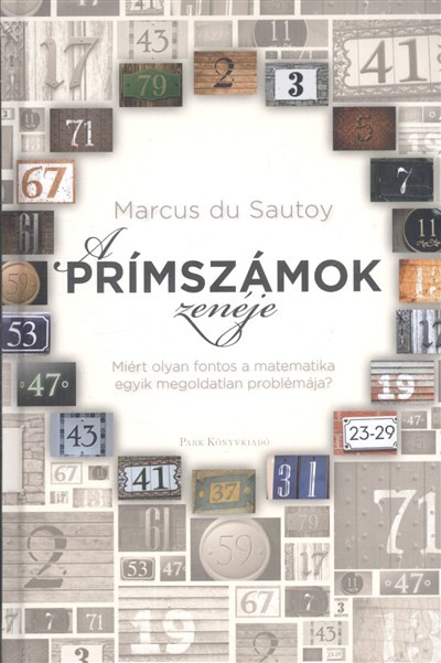 A prímszámok zenéje /Miért olyan fontos a matematika egyik megoldatlan problémája?
