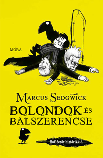 Bolondok és balszerencse - Hollócsőr históriák 3.
