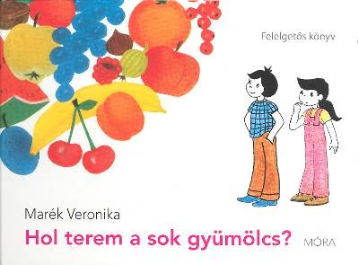 HOL TEREM A SOK GYÜMÖLCS? /FELELGETŐS KÖNYV