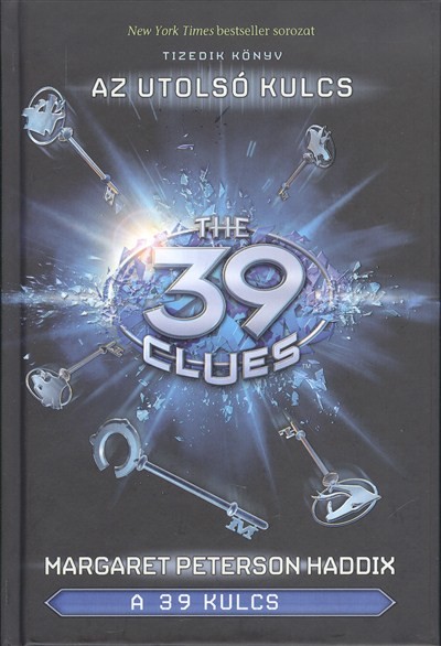 The 39 Clues - A 39 kulcs 10. /Az utolsó kulcs