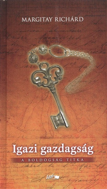 IGAZI GAZDAGSÁG /A BOLDOGSÁG TITKA