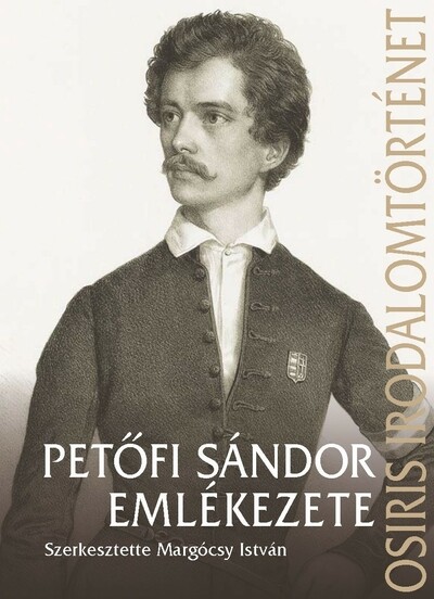 Petőfi sándor emlékezete - Osiris irodalomtörténet