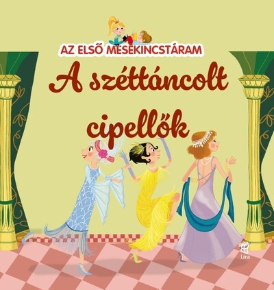 A széttáncolt cipellők - Az első mesekincstáram 53.