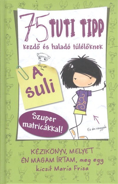 75 TUTI TIPP KEZDŐ ÉS HALADÓ TÚLÉLŐKNEK 1. - A SULI /SZUPER MATRICÁKKAL