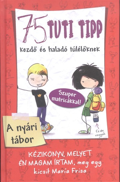 75 tuti tipp kezdő és haladó túlélőknek 2. - A nyári tábor /Szuper matricákkal!