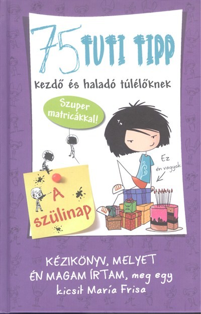 75 tuti tipp kezdő és haladó túlélőknek 3. - A szülinap /Szuper matricákkal!