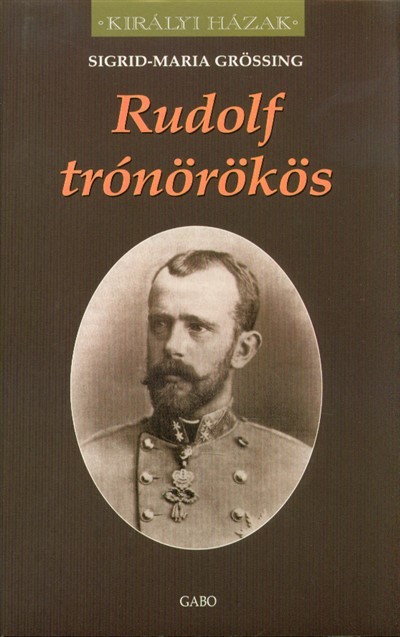 Királyi házak /Rudolf trónörökös