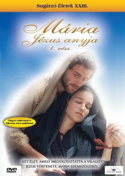 MÁRIA, JÉZUS ANYJA 1. RÉSZ /SUGÁRZÓ ÉLETEK XXIII. /DVD
