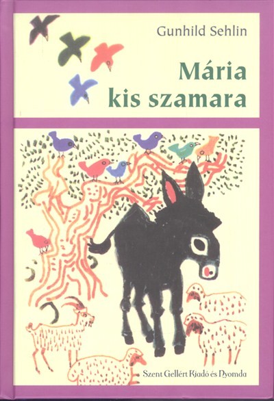 MÁRIA KIS SZAMARA - MÁRIA KIS SZAMARA EGYIPTOMBAN