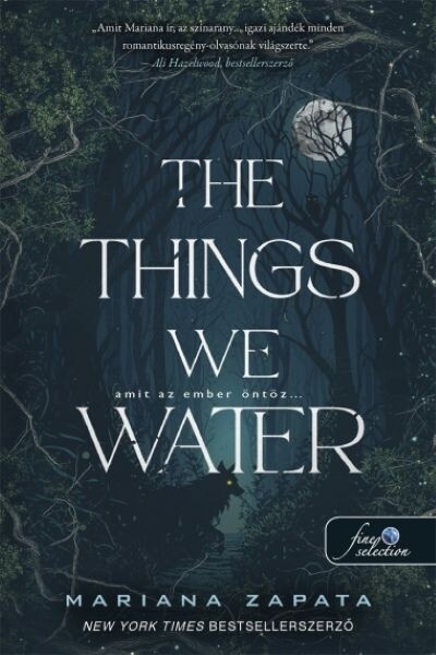 The Things We Water - Amit az ember öntöz…