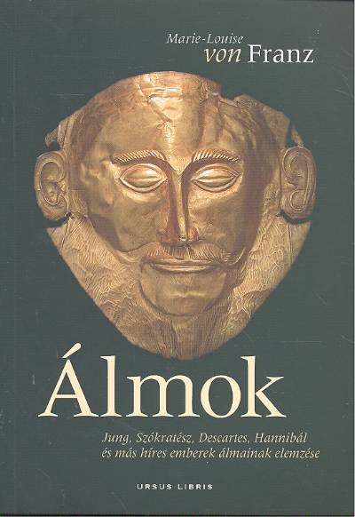 Álmok /Jung, Szókratész, Descartes, Hannibál és más híres emberek álmainak elemzése