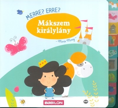 Merre? Erre? - Mákszem Királylány