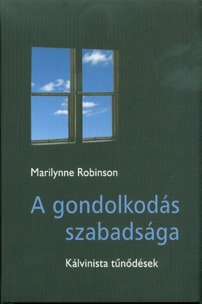A gondolkodás szabadsága - Kálvinista tűnődések