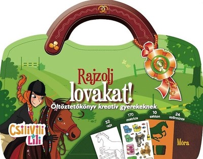 Rajzolj lovakat! - Öltöztetőkönyv kreatív gyerekeknek /Csili Vili