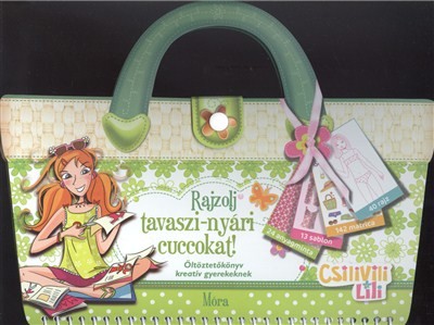 Rajzolj tavaszi-nyári cuccokat! - Öltöztetőkönyv kreatív gyerekeknek /Csilivili Lili