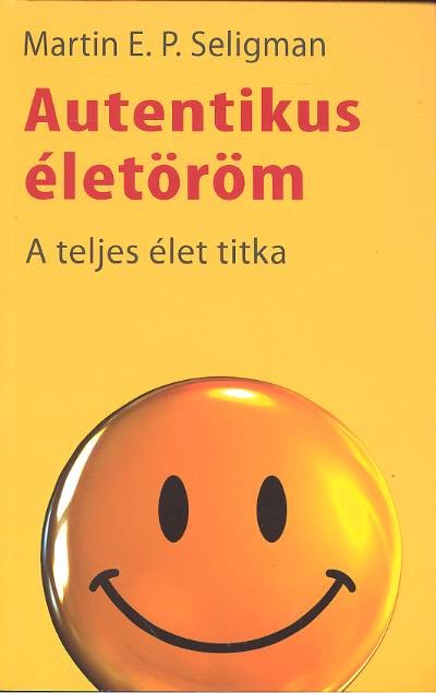AUTENTIKUS ÉLETÖRÖM /A TELJES ÉLET TITKA