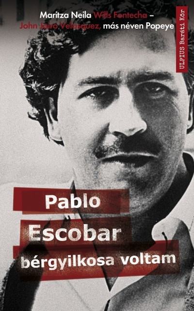 Pablo Escobar bérgyilkosa voltam