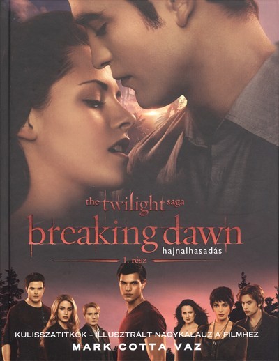 BREAKING DAWN - HAJNALHASADÁS /ILLUSZTRÁLT NAGYKALAUZ A FILMHEZ