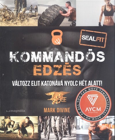 Kommandós edzés - Sealfit /Változz elit katonává nyolc hét alatt!