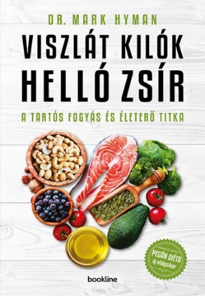 Viszlát, kilók! helló, zsír! /Tartós fogyás és életerő titka