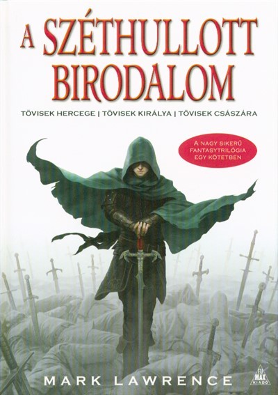 A széthullott birodalom /Tövisek hercege - Tövisek királya - Tövisek császára