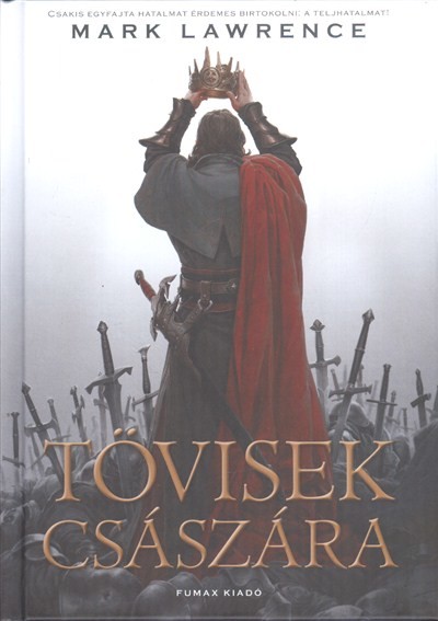 Tövisek császára - Széthullott Birodalom trilógia 3. /Kemény