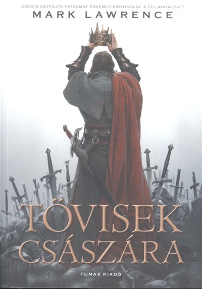 TÖVISEK CSÁSZÁRA -SZÉTHULLOTT BIRODALOM TRILÓGIA 3. /PUHA