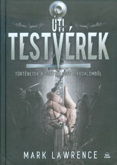 Úti testvérek /Történetek a Széthullott Birodalomból