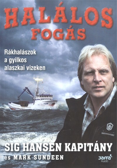 HALÁLOS FOGÁS /RÁKHALÁSZOK A GYILKOS ALASZKAI VIZEKEN